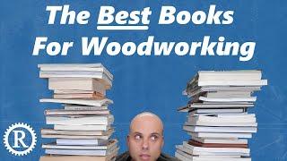 Five types of books for better woodworking.