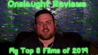 My Top 8 Films of 2019(Onslaught Reviews)