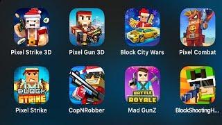 Pixel Strike 3d,Pixel Gun 3d,Block City Wars,Pixel Combat,CopNRobber,Mad GunZ,Block Shooting