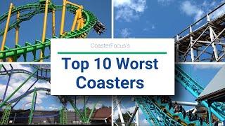 Top 10 Worst Roller Coasters In My Opinion (Pre 2020 season)