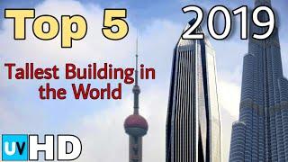 Top 5 tallest Building in the world 2019|UNIVERSAL VIVE|.HD