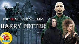 Top 10 Supper Villains of Harry Potter’s Magic World