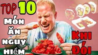 TOP 10 Những Thực Phẩm Ăn Nhiều Khi Đói Nguy Hiểm || TOP 10 foods to eat when hungry dangerously