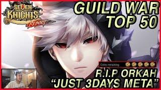 Seven Knights - KRIS COMEBACK ON GUILD WAR (R.I.P ORKAH) TOP 50 WAR BATTLE!!