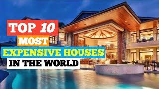 Top 10 Most Expensive Houses In The World | The Wisdom