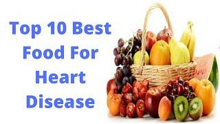 Top 10 Best Food For Heart Disease - How To Reverse Heart Disease