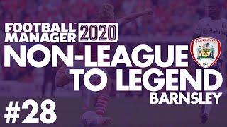 Non-League to Legend FM20 | BARNSLEY | Part 28 | TRANSFER SPECIAL | Football Manager 2020