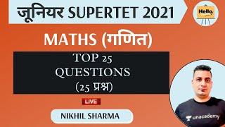 Top 25 Questions (25 प्रश्न) | Maths | Junior SuperTet | Nikhil Sharma