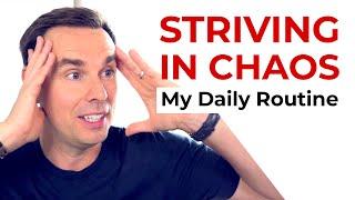 Striving in Chaos: My Daily Routine