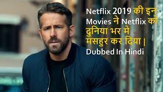 Top 10 Best Movies Of Netflix 2019 Dubbed In Hindi | Movies That Make Popular Netflix Worldwide