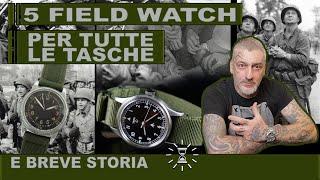 5 field watches per tutte le tasche + breve panoramica storica