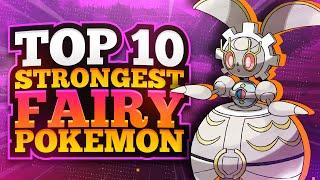 Top 10 Strongest Fairy Type Pokemon