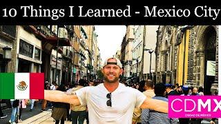 Top 10 Things I Learned After Living in Mexico City for 1 Year!  (Is Mexico City Safe)