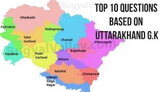 Top 10 question based on uttarakhand