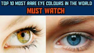 Top 10 most rare eye colours in the world | U Z TV |