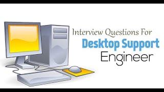 TOP 10 DESKTOP SUPPORT INTERVIEW QUESTIONS