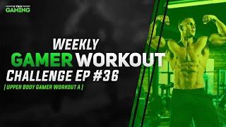 Upper Body Gamer Workout | Weekly Gamer Workout Challenge #36 | 6-Pack Gaming