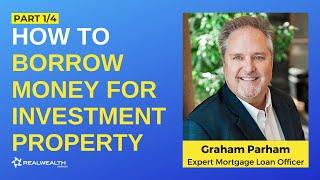 How To Borrow Money for Investment Property: Top 10 Questions Borrowers Ask Lenders [Part 1/4]