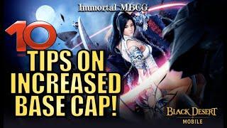 BLACK DESERT MOBILE : 10 TIPS TO PREPARE FOR INCREASED BASE CAP!