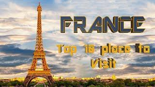 France - Top 10 Place to Travel