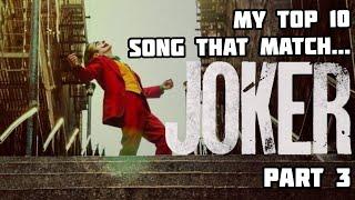 My top 10 songs that match part 3 (joker danceing scene)