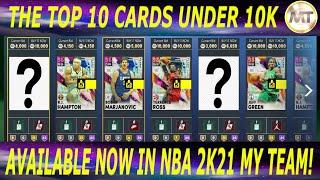 THE TOP 10 CARDS UNDER 10K MT IN NBA 2K21 MY TEAM! BUDGET BALLERS UNITE (TOP 10 LIST)