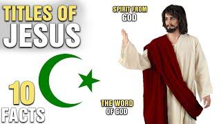 10 Titles of Jesus In Islam