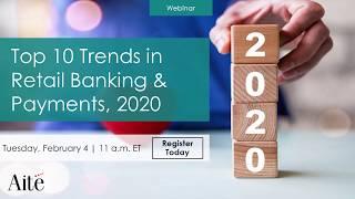 Top 10 Trends in Retail Banking and Payments, 2020 Transforming by Elevating the Customer Experience