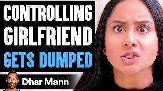 Controlling Girlfriend GETS DUMPED, What Happens Is Shocking | Dhar Mann