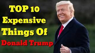 Donald Trump Top 10 Expensive Thing He owns|| donald trump||