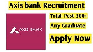 Axis Bank Recruitment 2020 | Any Graduate | all over India You can Apply