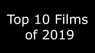 Top 10 Films of 2019 (Kind of...)