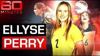 The golden girl of Australian sport: Ellyse Perry | 60 Minutes Australia