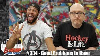 Black White & Read All Over #334 - Good Problems to Have