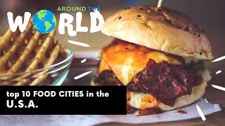 Top 10 Food Cities in the U.S.