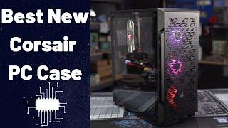 Top 5 Best New Corsair PC Case