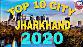 Top 10 City of jharkhand / jharkhand ke 10 bade sahar.