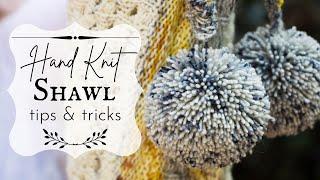 A Girl's Best Friend Hand Knit Shawl Review [+ Tips & Tricks] | How to Make 5 - Knitting