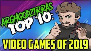 ARGHGODZIRRA'S TOP 10: VIDEO GAMES OF 2019