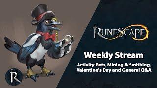 Activity Pets, Mining & Smithing, Valentine's Day, etc  - RuneScape Weekly Stream (Feb 2020)