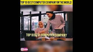 ❤TOP 10 BEST COMPUTER COMPANY IN THE WORLD 