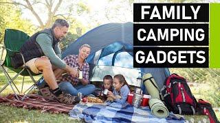 Top 10 Latest Family Camping Gadgets & Gear