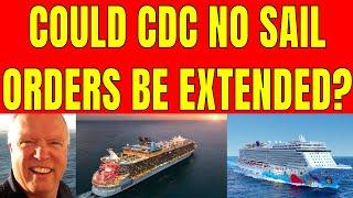 CRUISE SHIP NEWS UPDATE: WILL THE CDC NO SAIL ORDER BE EXTENDED?