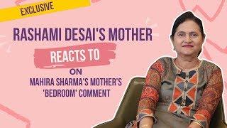 Rashami Desai's mother SLAMS Siddharth & Mahira Sharma's mother over 'bedroom' comment |Bigg Boss 13