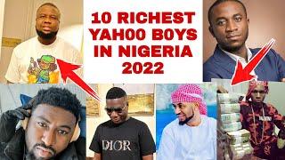 TOP 10 RICHEST YAH00 B0YS IN NIGERIA 2022 / FEW INFORMATION ABOUT THEM