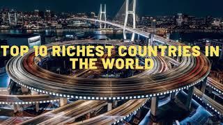 TOP 10 RICHEST COUNTRY IN THE WORLD July 2021 | Top 10 Richest Country In The World In July 2021