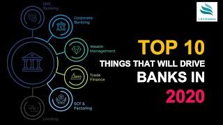 Top 10 changes in Banking Industry in 2020 ?