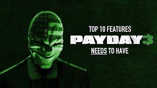 Top 10 Features Payday 3 NEEDS to Have