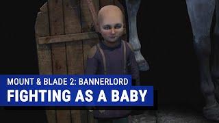 Mount & Blade 2: Bannerlord's Baby Fighting