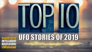 TOP 10 UFO STORIES OF 2019. Richard Dolan Intelligent Disclosure.